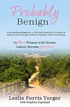 portada Probably Benign: A Devastating Diagnosis, a 500-Mile Journey, and a Quest to Advance the Next Generation of Breast Cancer Screening (en Inglés)