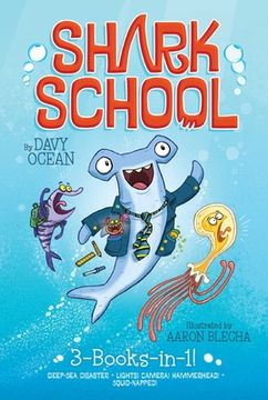 portada Shark School 3-Books-In-1! Deep-Sea Disaster; Lights! Camera! Hammerhead! Squid-Napped! (en Inglés)