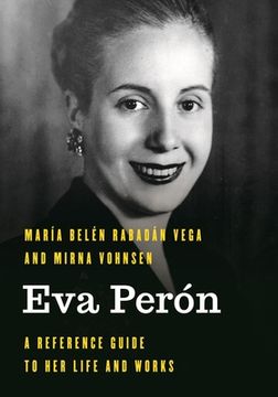 portada Eva Perón: A Reference Guide to Her Life and Works (in English)