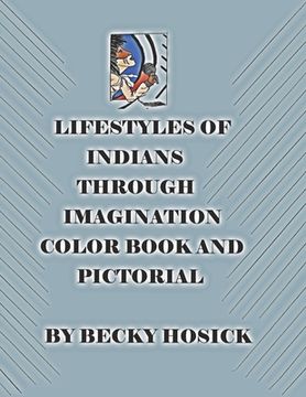 portada Lifestyles of Indians through Imagination Color Book and Pictorial (en Inglés)