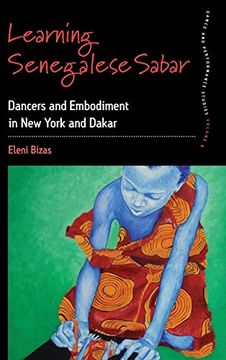 portada Learning Senegalese Sabar: Dancers and Embodiment in new York and Dakar (Dance and Performance Studies) (en Inglés)