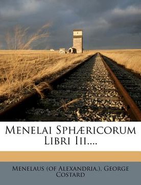 portada Menelai Sphaericorum Libri III.... (en Latin)