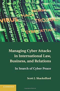 portada Managing Cyber Attacks in International Law, Business, and Relations (in English)