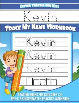 portada Kevin Letter Tracing for Kids Trace my Name Workbook: Tracing Books for Kids ages 3 - 5 Pre-K & Kindergarten Practice Workbook (en Inglés)