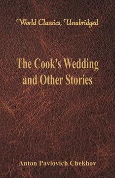 portada The Cook's Wedding and Other Stories (World Classics, Unabridged) (in English)