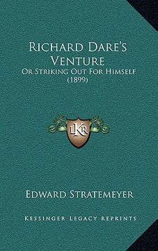 portada richard dare's venture: or striking out for himself (1899) (en Inglés)