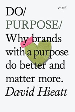 portada Do Purpose: Why Brands with a Purpose Do Better and Matter More