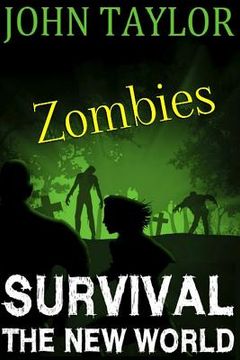 portada Zombies: Survival: (The New World, Book1) (en Inglés)
