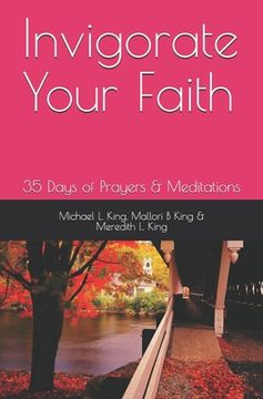 portada Invigorate Your Faith: 35 Days of Prayers & Meditations (en Inglés)