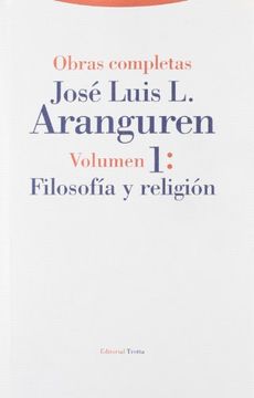 portada Filosofía y Religión: Vol. 01 (Obras Completas de José Luis López Aranguren) (in Spanish)