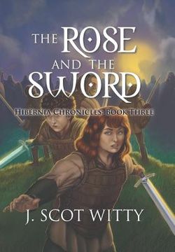 portada The Rose and the Sword: Hibernia Chronicles: Book Three (en Inglés)