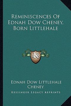 portada reminiscences of ednah dow cheney, born littlehale (en Inglés)