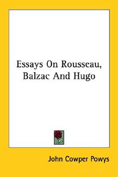 portada essays on rousseau, balzac and hugo (en Inglés)