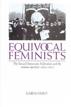 portada Equivocal Feminists: The Social Democratic Federation and the Woman Question 1884 1911 (en Inglés)