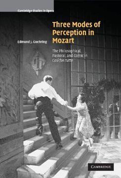 portada Three Modes of Perception in Mozart Hardback: The Philosophical, Pastoral, and Comic in Cosi fan Tutte (Cambridge Studies in Opera) (en Inglés)