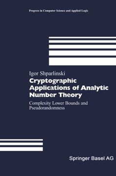 portada Cryptographic Applications of Analytic Number Theory: Complexity Lower Bounds and Pseudorandomness (Progress in Computer Science and Applied Logic)