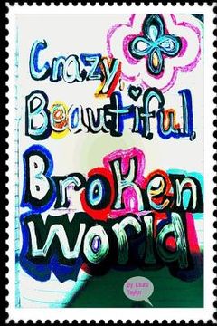 portada Crazy, Beautiful, Broken World (en Inglés)