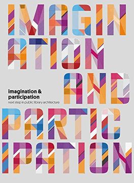 portada Imagination and Participation: Next Steps in Public Library Architecture (en Inglés)