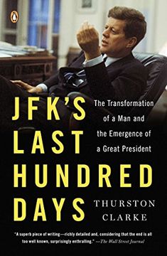 portada Jfk's Last Hundred Days: The Transformation of a man and the Emergence of a Great President (en Inglés)