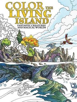 portada Color the Living Island: Fantastic Creatures and Magical Worlds (en Inglés)