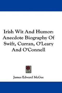 portada irish wit and humor: anecdote biography of swift, curran, o'leary and o'connell