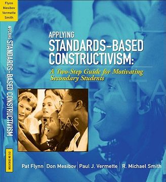 portada Applying Standards-Based Constructivism: A Two-Step Guide for Motivating Elementary Students (en Inglés)
