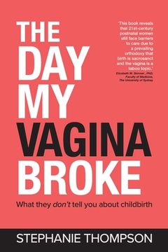 portada The Day My Vagina Broke: What they don't tell you about childbirth 