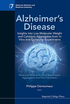 portada alzheimer`s disease: insights into low molecular weight and cytotoxic aggregates from in vitro and computer experiments