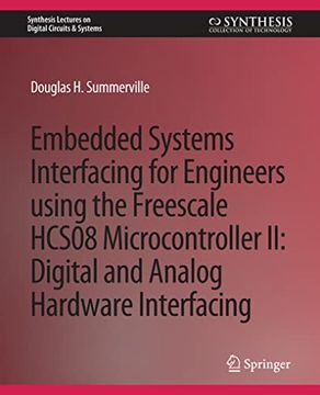 portada Embedded Systems Interfacing for Engineers Using the Freescale Hcs08 Microcontroller II: Digital and Analog Hardware Interfacing (en Inglés)