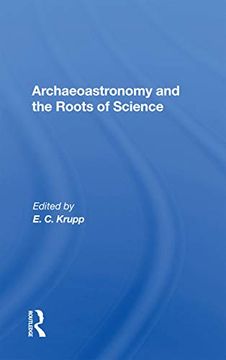 portada Archaeoastronomy and the Roots of Science (en Inglés)