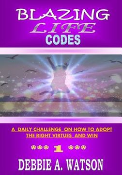portada Blazing Life Codes: A daily challenge on how to adopt the right virtues and win (en Inglés)