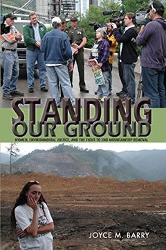 portada Standing Our Ground: Women, Environmental Justice, and the Fight to End Mountaintop Removal (Race, Ethnicity and Gender in Appalachia)