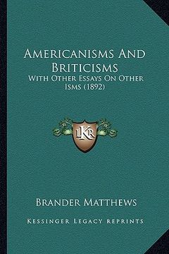 portada americanisms and briticisms: with other essays on other isms (1892) with other essays on other isms (1892)