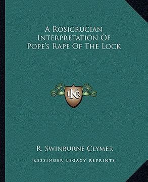 portada a rosicrucian interpretation of pope's rape of the lock (en Inglés)