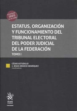 portada Estatus, Organización y Funcionamiento del Tribunal Electoral del Poder Judicial de la Federación / 2 Tomos / pd.