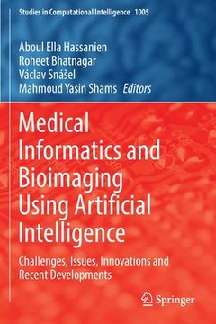 portada Medical Informatics and Bioimaging Using Artificial Intelligence: Challenges, Issues, Innovations and Recent Developments (in English)