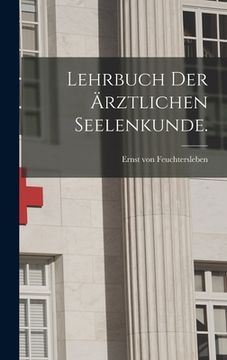 portada Lehrbuch der ärztlichen Seelenkunde. (en Alemán)
