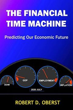 portada The Financial Time Machine: Predicting Our Economic Future (en Inglés)