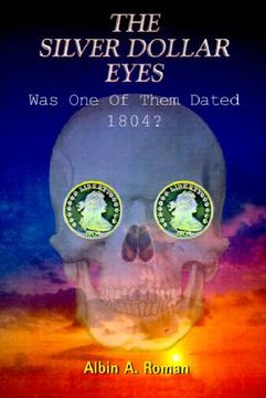 portada the silver dollar eyes: was one of them dated 1804? (en Inglés)