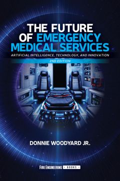 The Future of Emergency Medical Services. Artificial Intelligence, Technology, and Innovation (en Inglés)