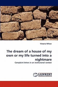 portada the dream of a house of my own or my life turned into a nightmare (en Inglés)