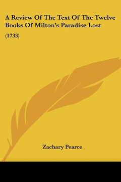 portada a review of the text of the twelve books of milton's paradise lost: 1733