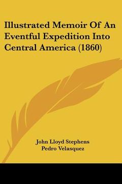 portada illustrated memoir of an eventful expedition into central america (1860) (en Inglés)