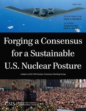portada Forging a Consensus for a Sustainable U.S. Nuclear Posture (en Inglés)
