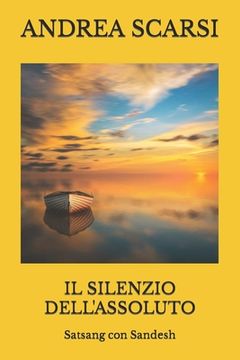 portada Il Silenzio dell'Assoluto: Satsang con Sandesh (in Italian)