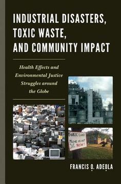 portada Industrial Disasters, Toxic Waste, and Community Impact: Health Effects and Environmental Justice Struggles Around the Globe