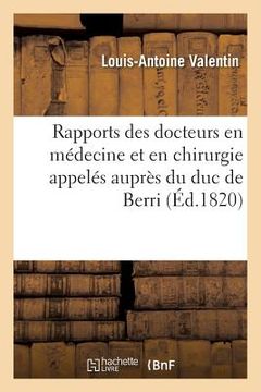 portada Observations Sur Les Rapports Des Docteurs En Médecine Et En Chirurgie Appelés: Auprès Du Duc de Berri Et Lettre À MM. Les Docteurs