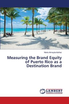 portada Measuring the Brand Equity of Puerto Rico as a Destination Brand (in English)