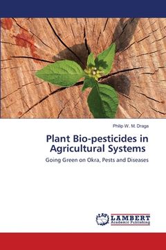 portada Plant Bio-pesticides in Agricultural Systems (in English)