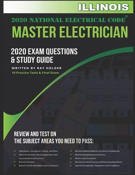 Illinois 2020 Master Electrician Exam Questions and Study Guide: 400+ Questions for study on the 2020 National Electrical Code